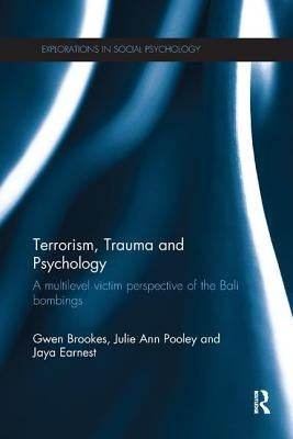 Terrorism, Trauma and Psychology: A multilevel victim perspective of the Bali bombings by Brookes, Gwen