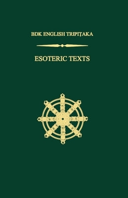 Esoteric Texts: The Sutra of the Vow of Fulfilling the Great Perpetual Enjoyment and Benefitting All Sentient Beings Without Exception by Miyata, Taisen