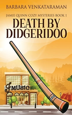 Death By Didgeridoo by Venkataraman, Barbara
