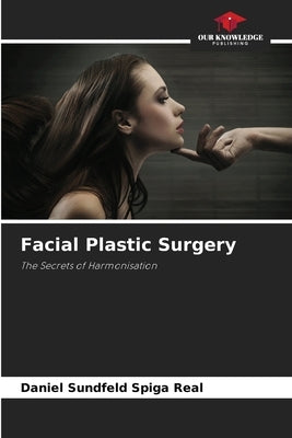 Facial Plastic Surgery by Sundfeld Spiga Real, Daniel