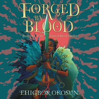 Forged by Blood by Okosun, Ehigbor