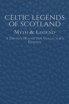 Celtic Legends of Scotland by Motsinger, Carol