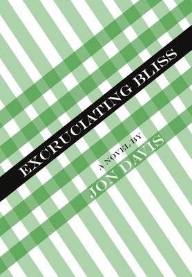 Excruciating Bliss by Davis, Jon