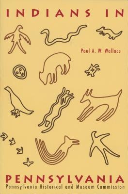 Indians in Pennsylvania by Wallace, Paul A. W.