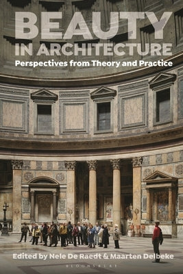 Beauty in Architecture: Perspectives from Theory and Practice by Raedt, Nele de
