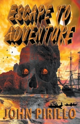 Escape to Adventure by Pirillo, John