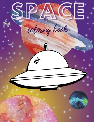 Space Coloring Book: Inspiration Gifts For Kids Universe Rocket Books by Harun, Elena