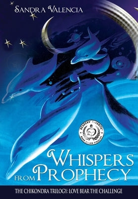 Whispers from Prophecy: Love Bear the Challenge by Valencia, Sandra