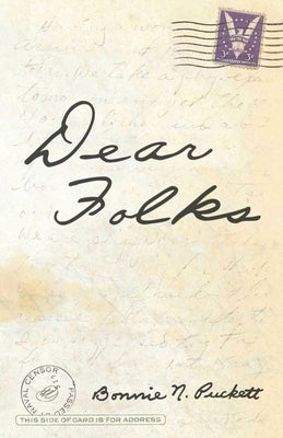 Dear Folks: My Grandfather's Letters from WWII by Puckett, Tyler