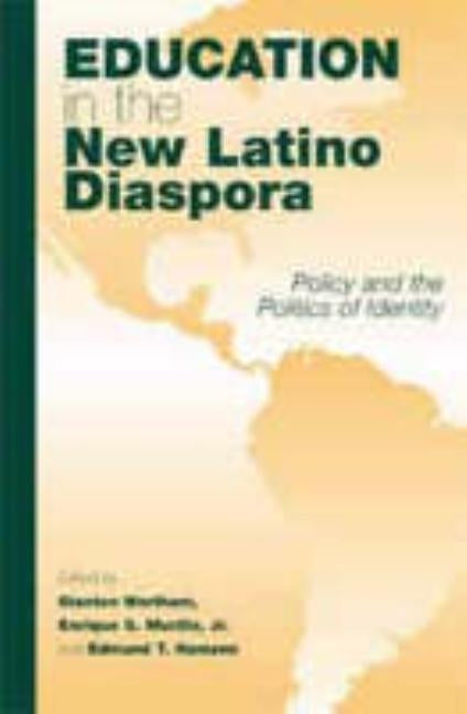 Education in the New Latino Diaspora: Policy and the Politics of Identity by Wortham, Stanton E. F.