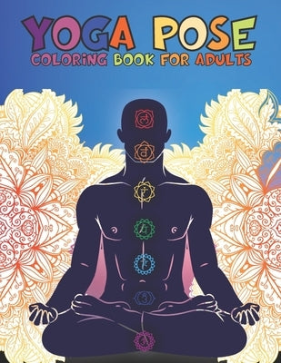 Yoga Pose Coloring Book For Adults by Yeash, Nasheem