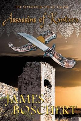 Assassins of Kantara by Boschert, James