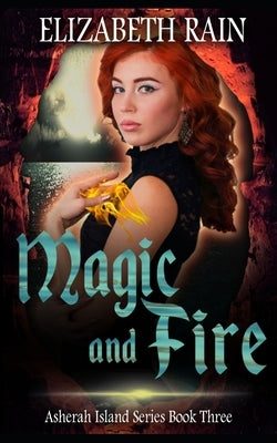 Magic and Fire by Rain, Elizabeth