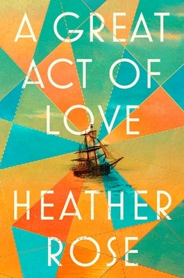 A Great Act of Love by Rose, Heather