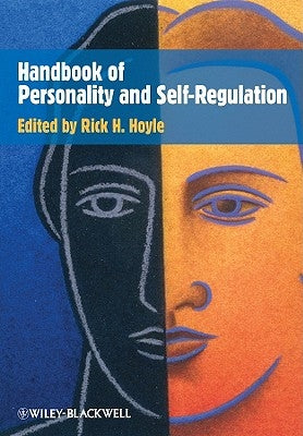 Handbook of Personality and Self-Regulation by Hoyle, Rick H.