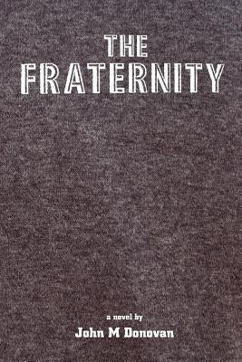 The Fraternity by Donovan, John M.