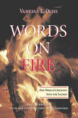 Words On Fire: One Woman's Journey Into The Sacred by Ochs, Vanessa L.