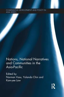 Nations, National Narratives and Communities in the Asia-Pacific by Vasu, Norman