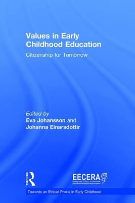 Values in Early Childhood Education: Citizenship for Tomorrow by Johansson, Eva