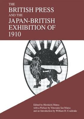 The British Press and the Japan-British Exhibition of 1910 by Mutsu, Hirokichi