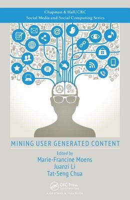 Mining User Generated Content by Moens, Marie-Francine