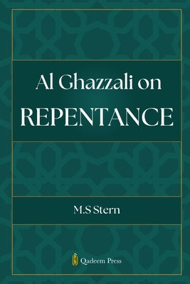 Al Ghazzali on Repentance by Stern, M. S.