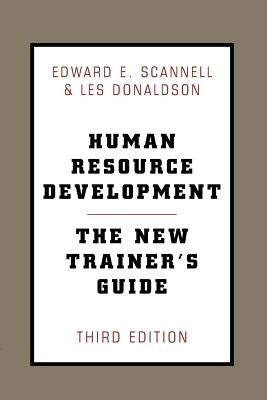 Human Resource Development: The New Trainer's Guide by Donaldson, Les