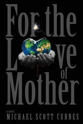 For the Love of Mother by Curnes, Michael Scott