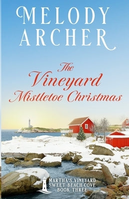 The Vineyard Mistletoe Christmas: Women's Fiction Clean Romance Mystery by Archer, Melody