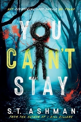 You Can't Stay by Ashman, S. T.
