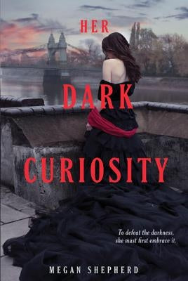 Her Dark Curiosity by Shepherd, Megan