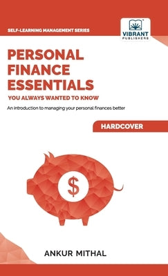 Personal Finance Essentials You Always Wanted to Know by Mithal, Ankur