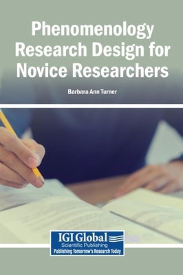Phenomenology Research Design for Novice Researchers by Turner, Barbara Ann