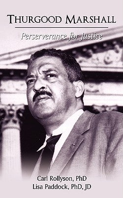 Thurgood Marshall: Perserverance for Justice by Rollyson, Carl
