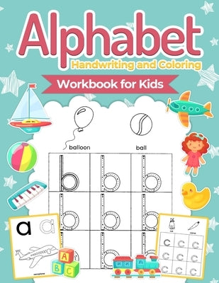 Alphabet Handwriting and Coloring Workbook For Kids: Perfect Alphabet Tracing Activity Book with Colors, Shapes, Pre-Writing for Toddlers and Preschoo by Pa Publishing