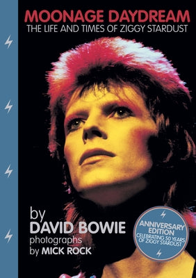 Moonage Daydream: The Life & Times of Ziggy Stardust by Bowie, David