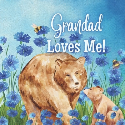 Grandad Loves Me!: A Rhyming Story about Generational Love by Joyfully, Joy