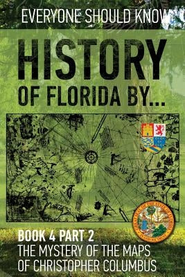 History of Florida by... Book 4 part 2: The mystery of the maps of Christopher Columbus. Spain-Turkish-Vatican-Rhodes-Florida. 1513-1514 by Ashrafyan, Konstantin