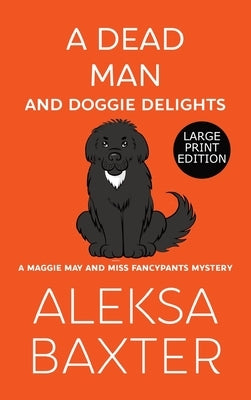 A Dead Man and Doggie Delights by Baxter, Aleksa