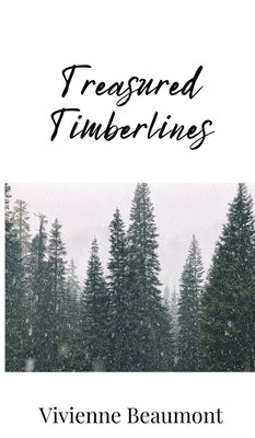 Treasured Timberlines by Beaumont, Vivienne