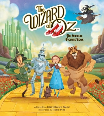 The Wizard of Oz: The Official Picture Book by Brown-Wood, Janay