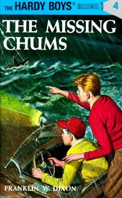 Hardy Boys 04: The Missing Chums by Dixon, Franklin W.