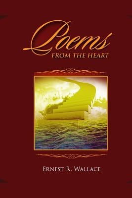 Poems from the Heart by Wallace, Ernest R.