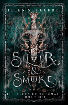 Silver & Smoke: An epic fantasy romance by Scheuerer, Helen