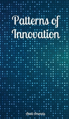 Patterns of Innovation by Arumets, Anett