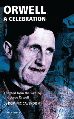 Orwell: A Celebration by Orwell, George