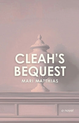 Cleah's Bequest by Matthias, Mari