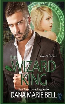 The Wizard King by Bell, Dana Marie