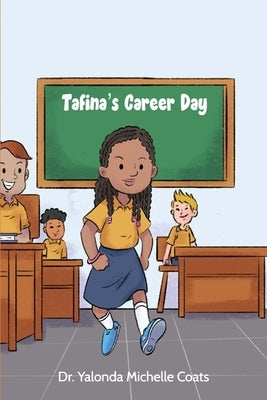 Tafina's Career Day by Coats, Yalonda Michelle