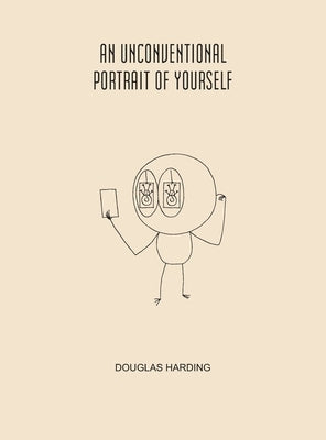 An Unconventional Portrait Of Yourself by Harding, Douglas